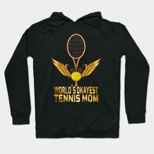 World's Okayest Tennis Mom, Tennis Lovers Hoodie